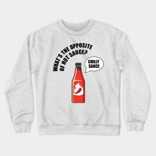 Hot sauce got jokes Crewneck Sweatshirt